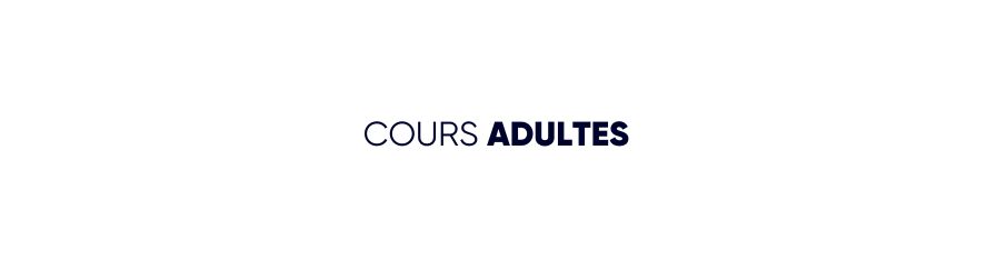 COURS ADULTES